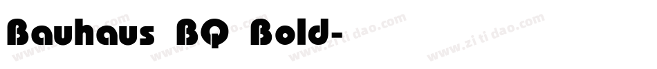 Bauhaus BQ Bold字体转换